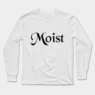 Moist Long Sleeve T-Shirt